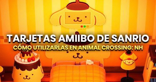 Cómo usar las tarjetas amiibo de Sanrio en Animal Crossing: New Horizons