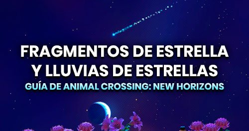 Cómo conseguir la lluvia de estrellas y los fragmentos de estrella en Animal Crossing: New Horizons