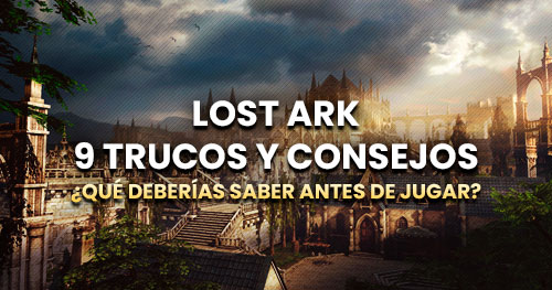 Trucos y consejos de Lost Ark