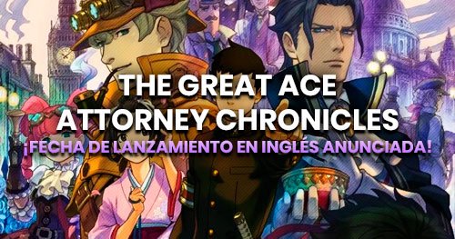 Fecha de lanzamiento de The Great Ace Attorney Chronicles