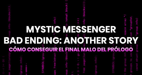 Cómo conseguir el bad ending del prólogo de Another Story en Mystic Messenger