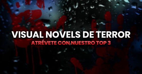 Top 3 mejores visual novel de terror